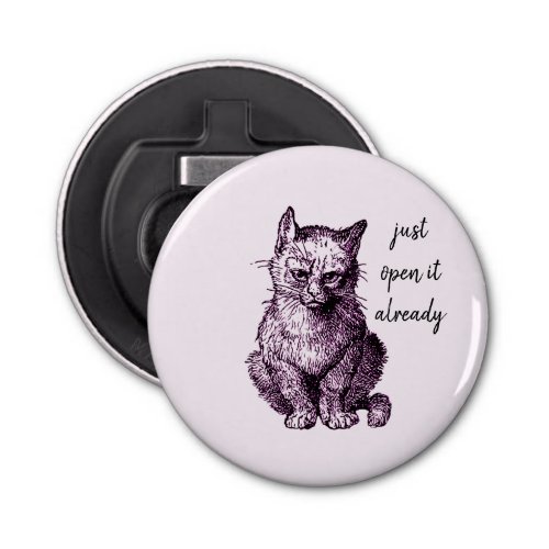 Funny Pink Grumpy Cat Just Open It Already Bottle Opener