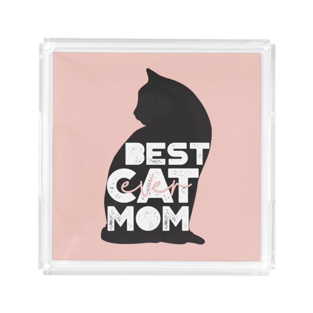 Funny Pink Mother's Day Best Cat Mom Ever Acrylic Tray (Front)