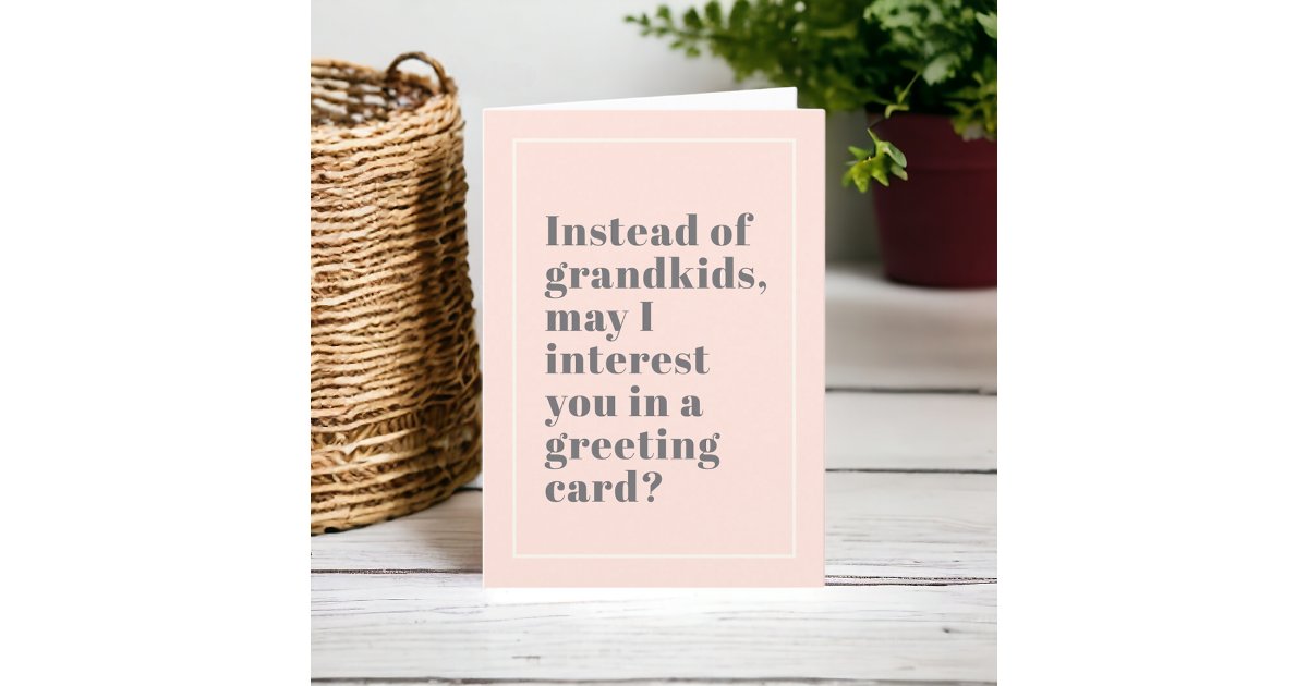 Funny Pink Mother's Day Card, Instead of Grandkids Card | Zazzle