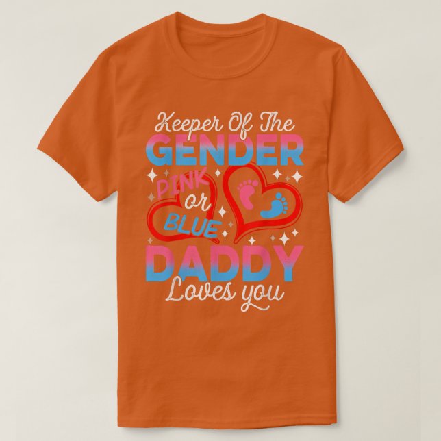 Funny Pink Or Blue Daddy Loves You Gender Reveal C T-Shirt (Design Front)