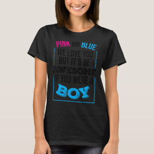 Funny Pink Or Blue We Love You Cute Gender Reveal T-Shirt