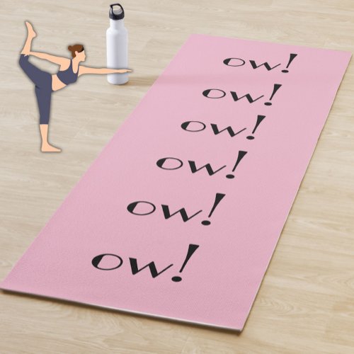 Funny Pink Ow Modern Typography Fun Joke Yoga Mat