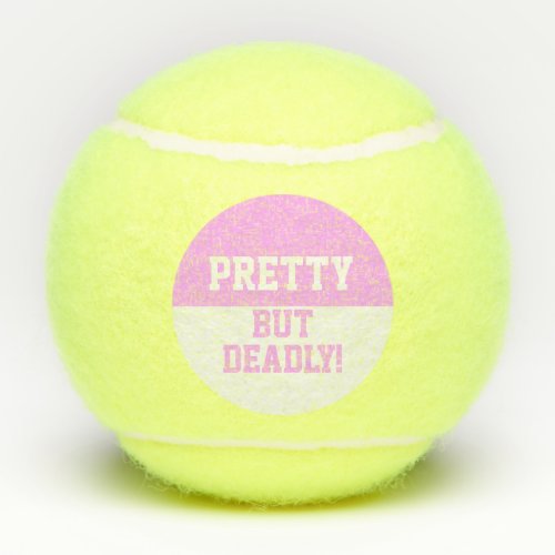 Funny Pink Pretty But Deadly Womans Tennis Balls