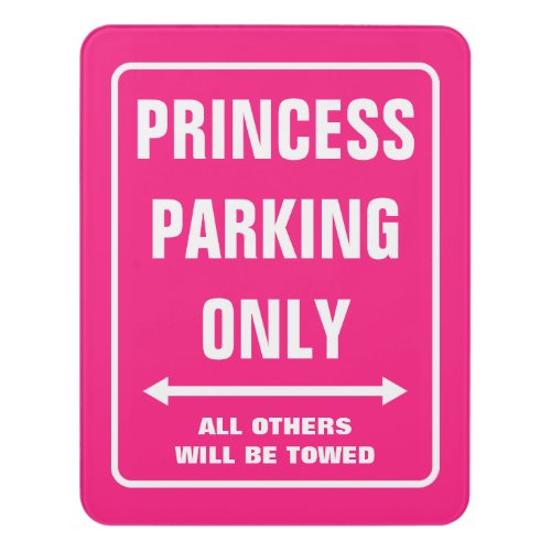 Funny pink princess Parking Only Sign or be towed