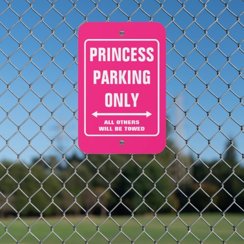 Funny pink princess Parking Only Sign or be towed