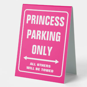 Funny pink princess Parking Only Sign or be towed