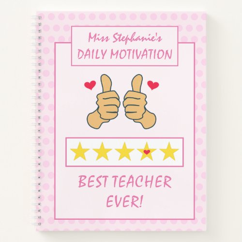 Funny Pink Thumbs Up Best Teacher Ever Notebook
