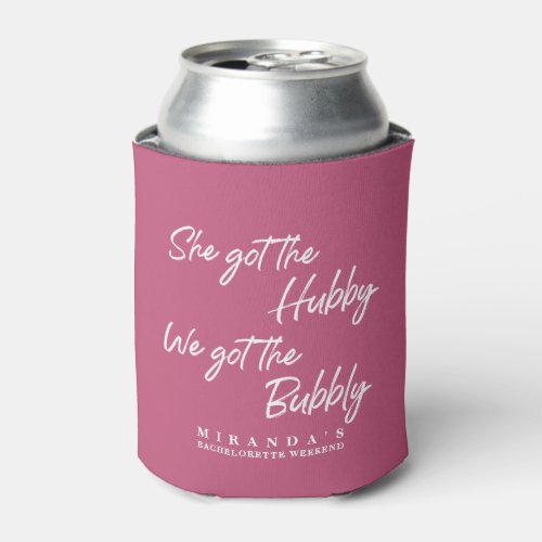 Funny Pink We got the Bubbly Bachelorette Party Can Cooler