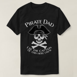 Funny Pirate Dad Captain Design for Fathers T-Shirt