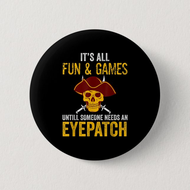 Funny Pirate Graphic Sarcastic Quote Design  Button (Front)