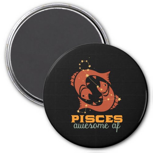 Funny Pisces Zodiac Star Astrology Awesome AF Magnet