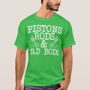 Funny Pistons Rods And Dad Bods Classic Car T-Shirt