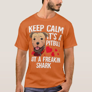 Funny Pitbull Gift For Men Women Dog Lover Pet Own T-Shirt