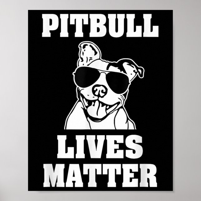 Funny Pitbull Lives Dog Saying Shirt Awareness Pit Poster (Front)
