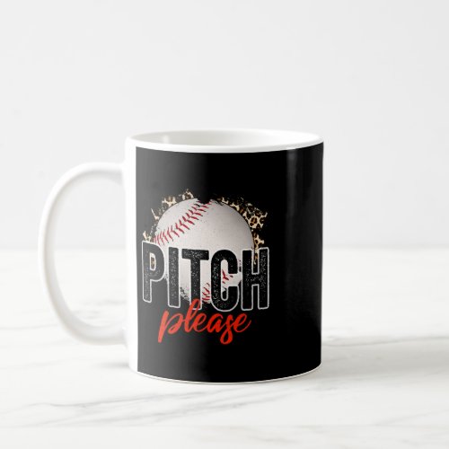 Funny Pitch please baseball Mom Leopard Coffee Mug