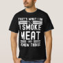 Funny Pitmaster-I Smoke Meat BBQ Smoker Grill gift T-Shirt