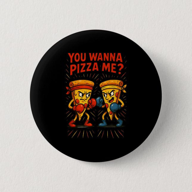 Funny Pizza Boxing Meme – You Wanna Pizza Me  Button (Front)