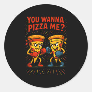 Funny Pizza Boxing Meme – You Wanna Pizza Me  Classic Round Sticker