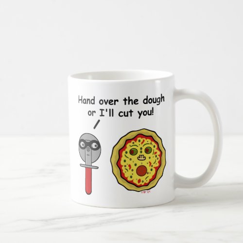 Funny Pizza Cutter Dough Pun Coffee Mug