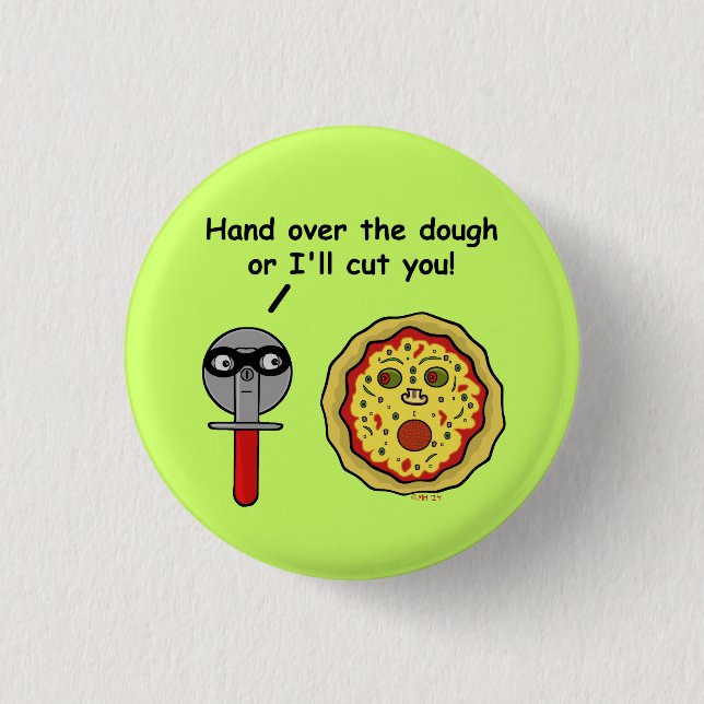 Funny Pizza Cutter Dough Pun Pinback Button (Front)