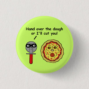 Funny Pizza Cutter Dough Pun Pinback Button