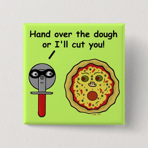 Funny Pizza Cutter Dough Pun Pinback Button