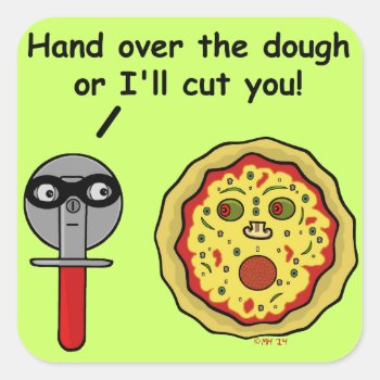 Funny Pizza Cutter Dough Pun Square Sticker by HaHaHolidays at Zazzle