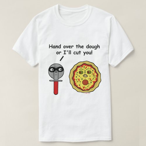 Funny Pizza Cutter Dough Pun T_Shirt