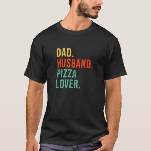 Funny Pizza Dad Husband Legend Pizza Lover Father T-Shirt