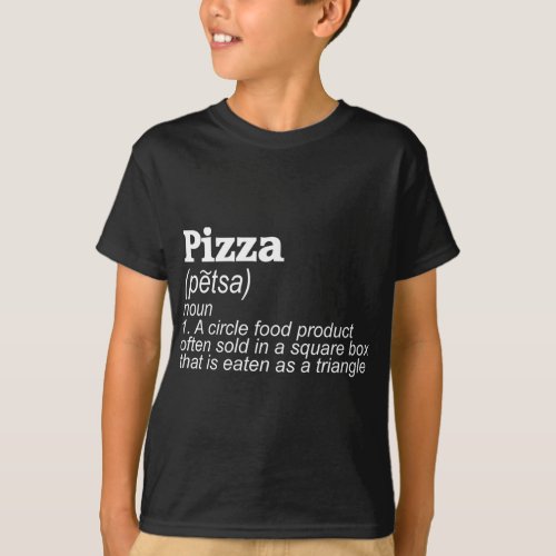 Funny Pizza Definition Novelty T_Shirt