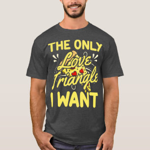 Funny Pizza Fast Food Lover Pie Eater Foodie Humor T-Shirt