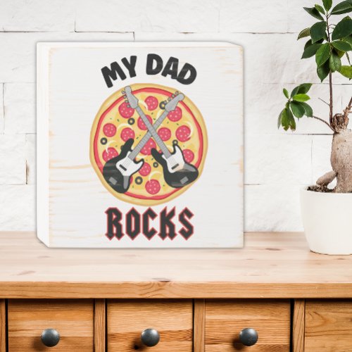 Funny pizza Fathers Day Birthday gift my dad rocks Wooden Box Sign