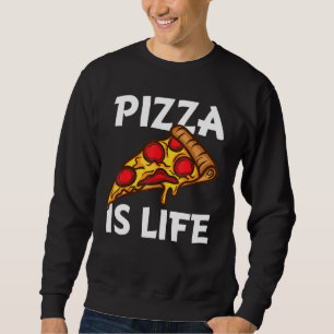 Funny Pizza For Pizza Lovers Boys Girls Pizza Is L Sweatshirt