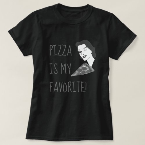 Funny Pizza Is My Favorite Shirt