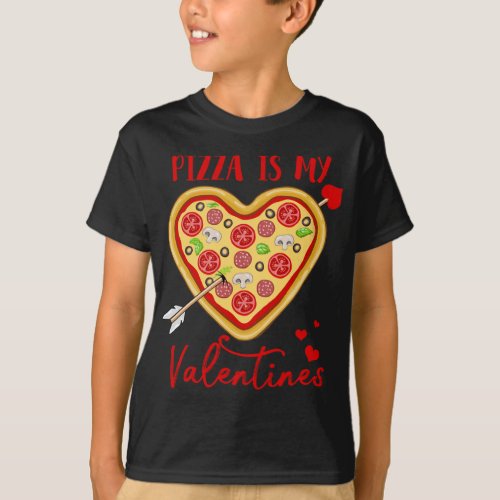 Funny Pizza Is My Valentine Happy Valentines Day  T_Shirt