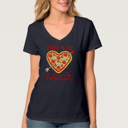 Funny Pizza Is My Valentine Happy Valentines Day  T_Shirt