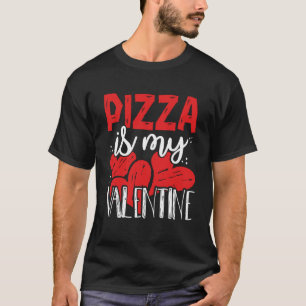 Funny Pizza Is My Valentine Singles Anti V-Day Gif T-Shirt