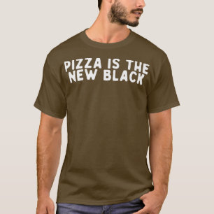 Funny Pizza Is The New Black Saying Quote Funny T-Shirt