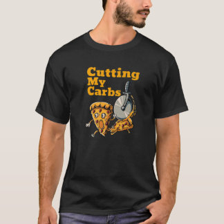 Funny Pizza Lovers Cutting My Carbs Pizza T-Shirt
