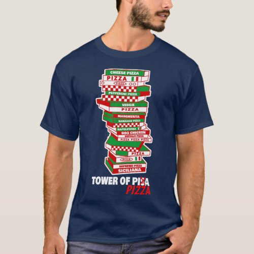 Funny Pizza Lovers Pizza Addicts Tower Of Pizza  T_Shirt