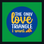 Funny Pizza Pun Love Triangle Kitchen Typography Poster<br><div class="desc">Colorful typography art with retro and vibrant colors. Funny puns and quotes about food,  cooking,  baking and dining. Perfect decoration for your kitchen,  diner,  café,  bakery shop or restaurant. Background color (the circle and the square) is customizable via the Design Tool.</div>
