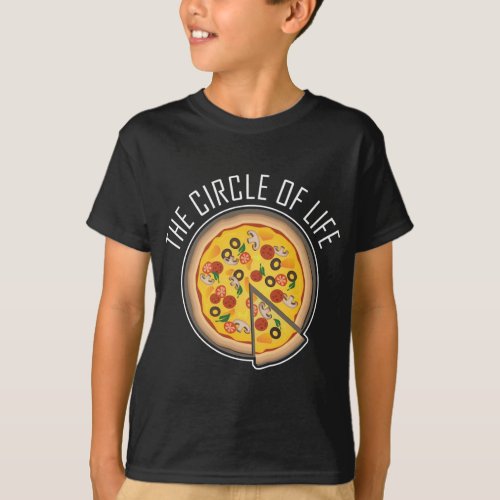 Funny Pizza Pun Quote The Circle Of Life Pepperoni T_Shirt