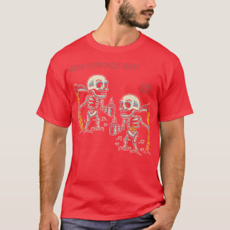 Funny Pizza Slice Skeleton Humor 116 383 T-Shirt