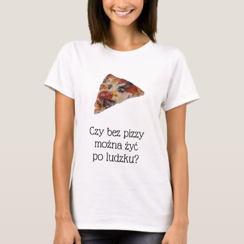 Funny pizza t_shirt in Polish