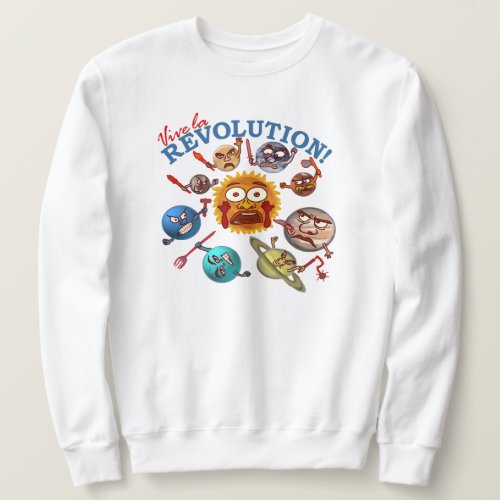 Funny Planet Revolution Astronomer Outer Space Sweatshirt