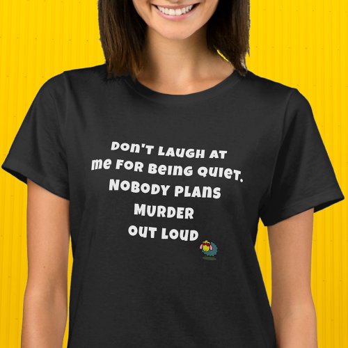 Funny Planning Murder Quietly T_Shirt