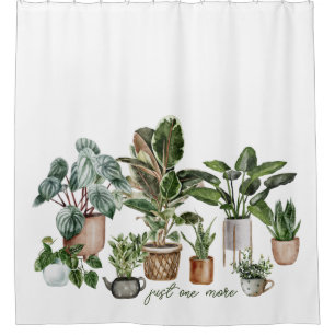 Funny Plant Lovers "Just One More Plant" Quote Shower Curtain