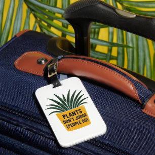 Funny Plants Don't Judge Vintage Ink Stamp Art Luggage Tag