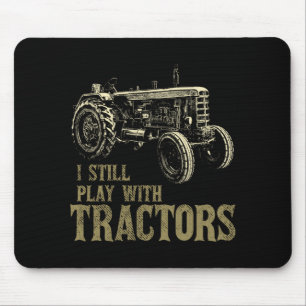 Funny Play With Tractors Funny Farmer Farm Gift Mouse Pad