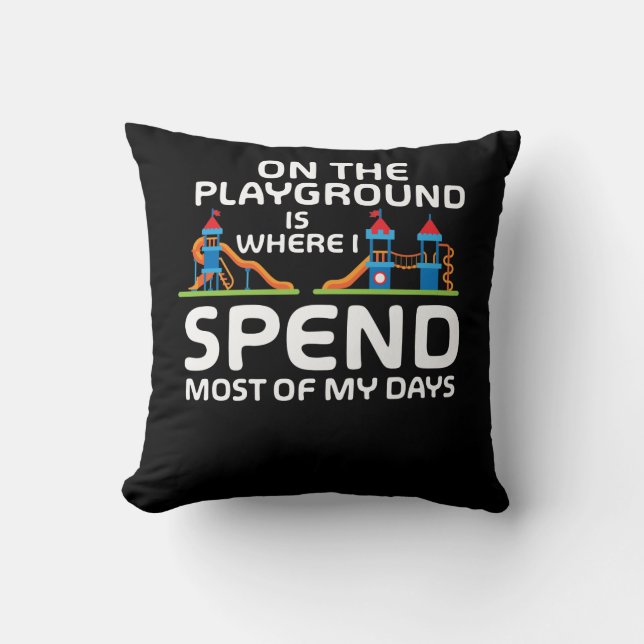 Funny Playground Quotes - Kids Funny playpark Throw Pillow (Front)